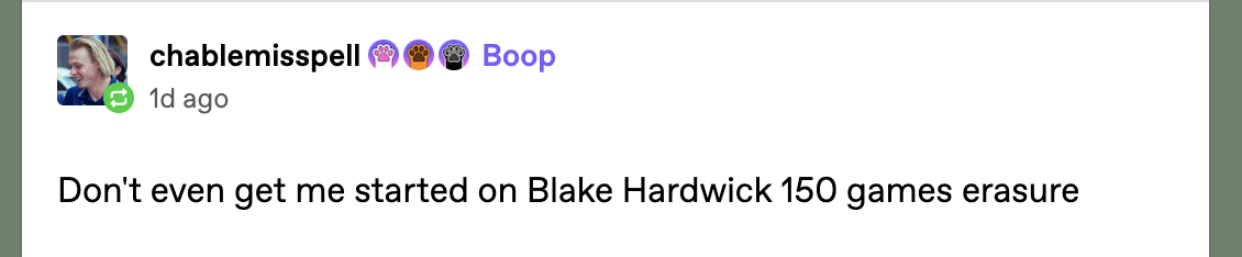 A post by Tumblr user @chablemisspell reading “Don’t even get me started on Blake Hardwick 50 games erasure”. The tags are “for legal reasons this is ALSO a JOKE” and “chable sportsposts”.